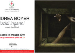 Andrea Boyer - Lucidi inganni - mostra a Mantova Casa di Rigoletto