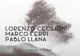 Pablo Llana Marco Ferri e Lorenzo Cecilioni Firenze Galleria la Fonderia