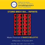 Marco Bellotto - Storie brevi ma ... infinite - Galleria Govetosa - Padova