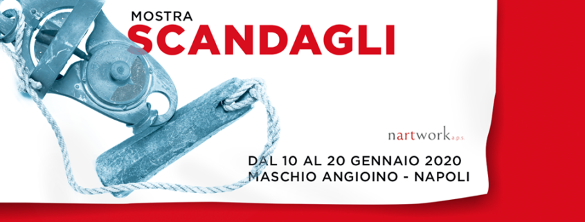Scandagli - Associazione Nartwork - Maschio Angioino - Napoli