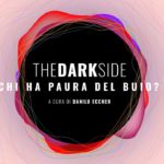 "The Dark Side - Chi ha paura del buio?" - Musja - Roma