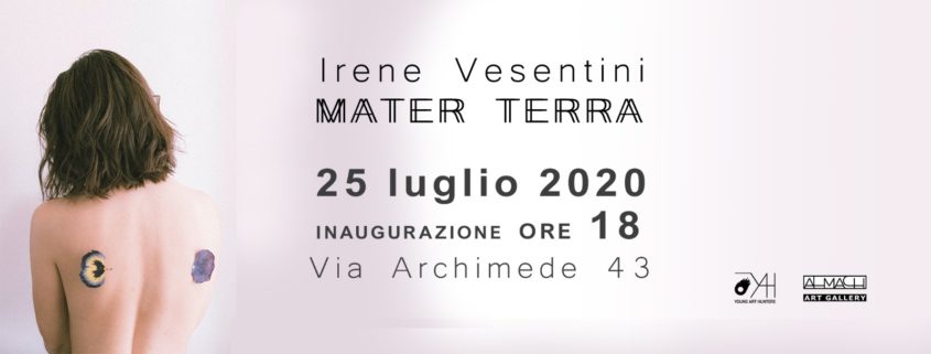 Irene Vesentini - ‘Mater Terra’ - Young Art Hunters - Milano