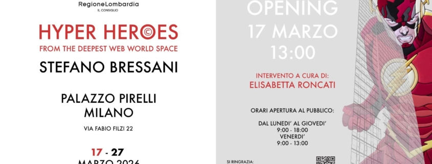 Locandina della mostra Hyper Heroes From The Deepest Web World Space di Stefano Bressani a Palazzo Pirelli Milano
