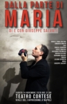 Locandina dello spettacolo teatrale “Dalla parte di Maria”, scritto, diretto e interpretato dall’attore e regista napoletano Giuseppe Salvati, in anteprima sabato 14 novembre 2026 al Teatro CorteSe di Napoli.