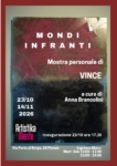 Locandina della mostra personale “Mondi Infranti” di Vince, nome d'arte di Vincenzo Di Piazza, a cura di Anna Brancolini, in programma presso lo spazio espositivo ArtistikaMente a Pistoia dal 23 ottobre al 14 novembre 2026.